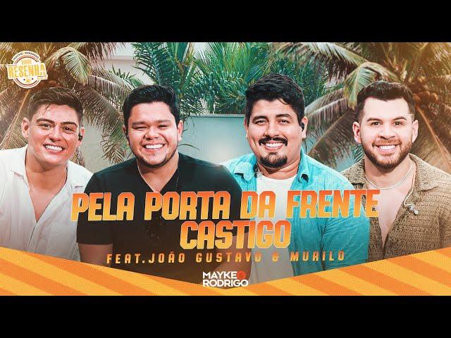 Mayke & Rodrigo - Pela Porta Da Frente / Castigo part. @JoaoGustavoeMurilo