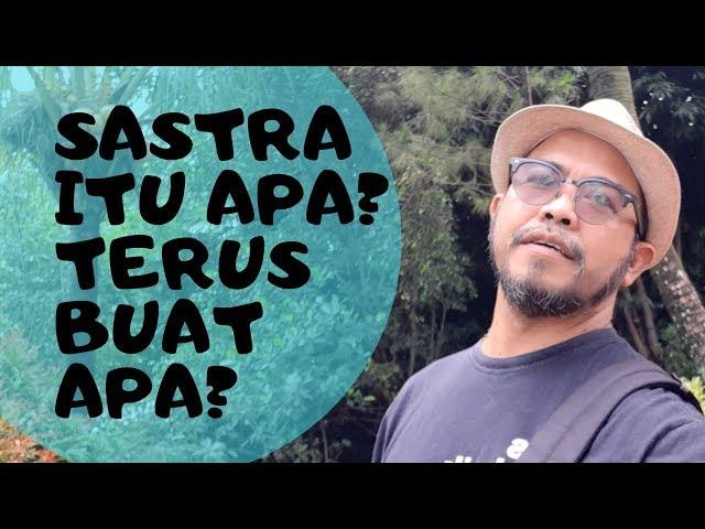 Sastra Itu Apa? Sastra Indonesia Itu Apa? Gunanya Apa?