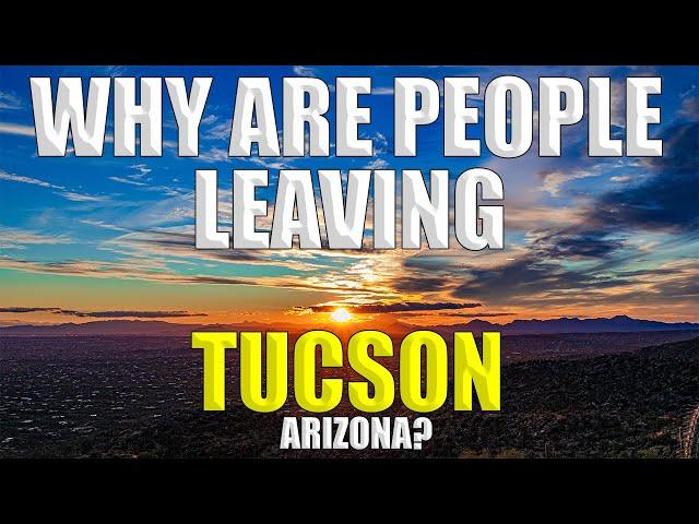 Tucson Arizona | Why People Are Leaving