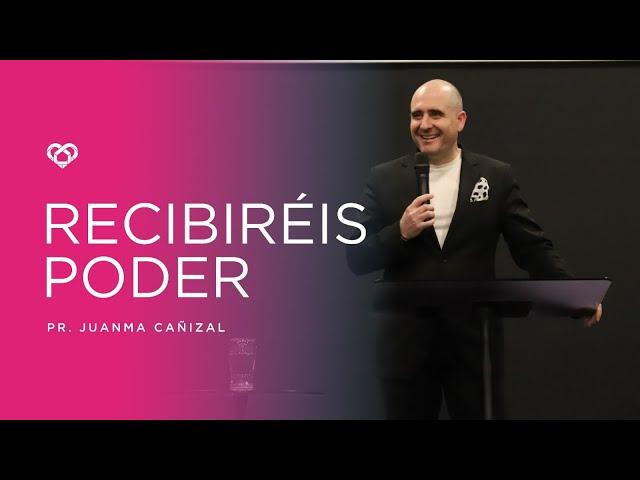 RECIBIREIS PODER | PR. JUANMA CAÑIZAL