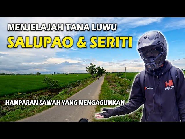 Jelajah Daerah Luwu Edisi Desa Salupao Dan Desa Seriti