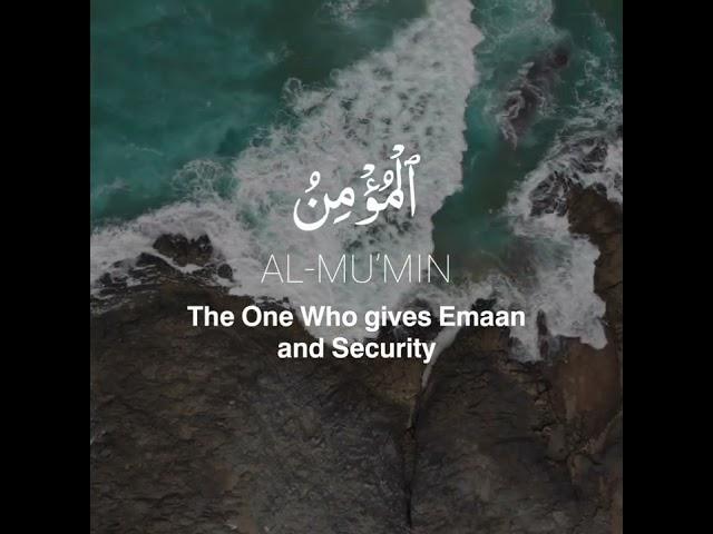 99 Beautiful names of Allah | AL-MU’MIN | The One Who gives Emaan and Security | Quran Moments