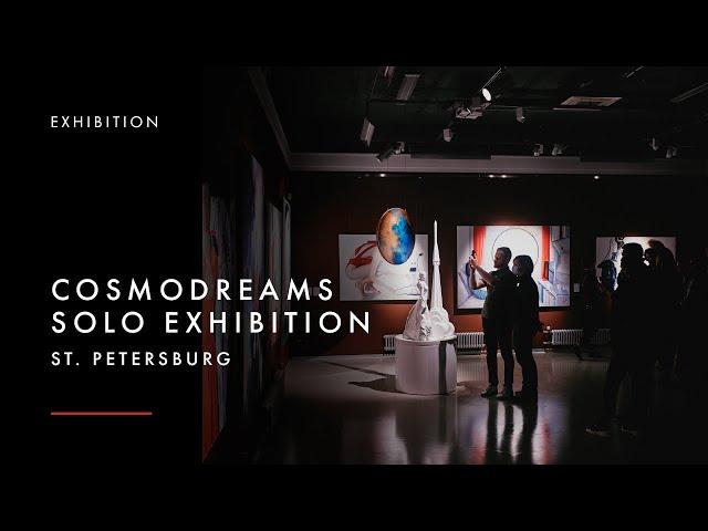 Cosmodreams Solo Exhibition in St. Petersburg (2020)