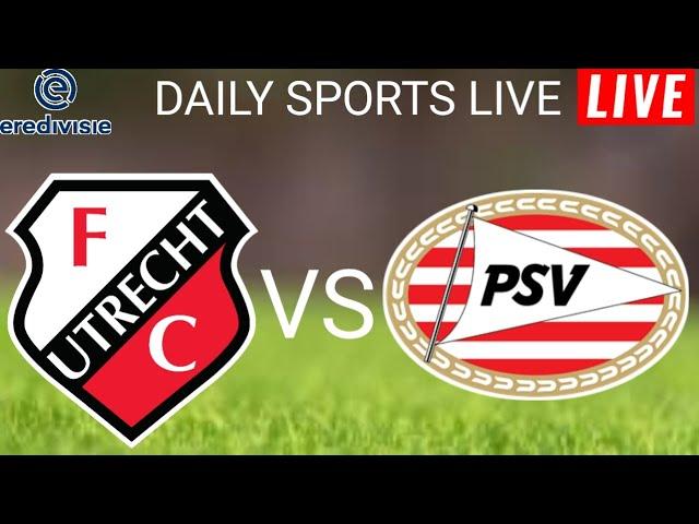 Utrecht Fc vs PSV Eindhoven Live Score l Nederlandse Eredivisie 2024