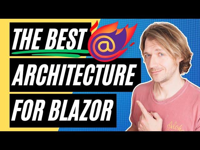 Here's the Best Architecture for Your Blazor Web Apps in .NET 8 