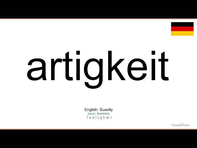 Aussprache: Artigkeit (Deutsch)