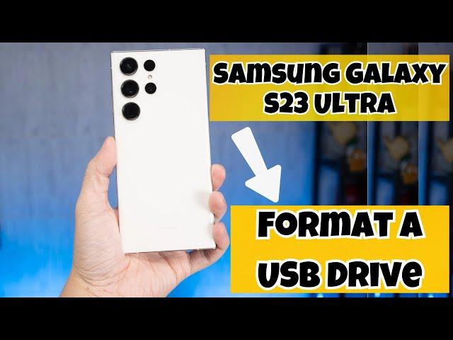 How to Format A USB Drive Samsung Galaxy S23 Ultra