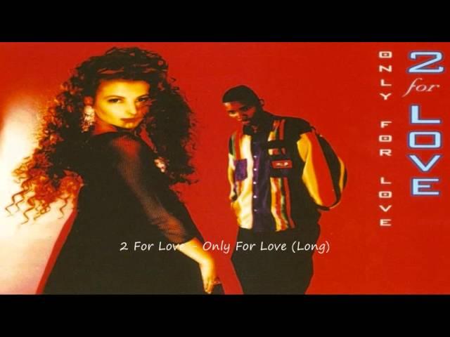 2 For Love - Only For Love (Long)