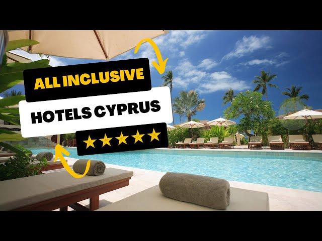 ️Top 10 ALL INCLUSIVE Hotels in Cyprus - 5 Stars