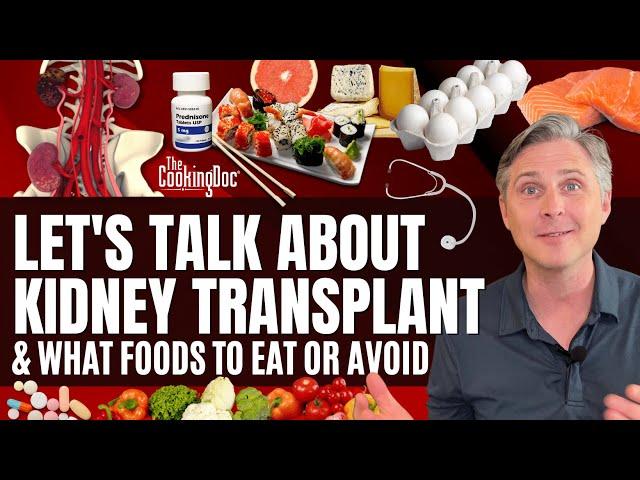 Kidney Transplant and What Foods to Eat and Avoid After | The Cooking Doc®