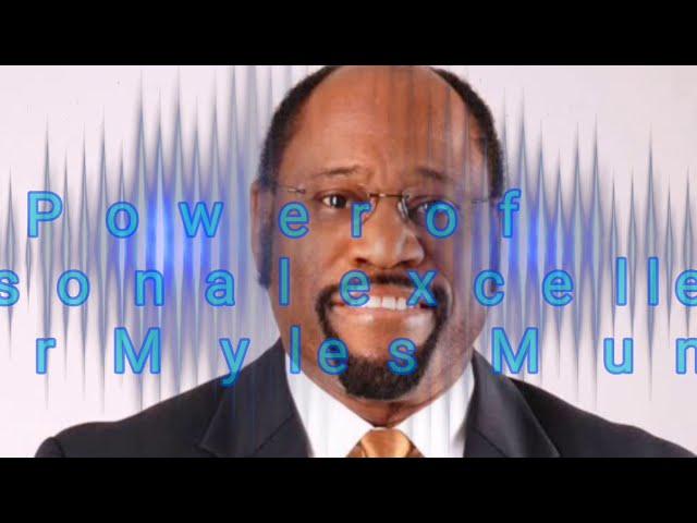 The Power of  Personal Excellence (the best motivational speech)  Dr Myles Munroe