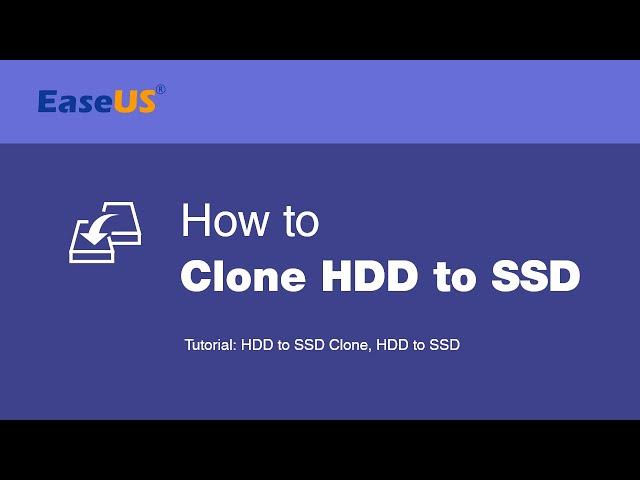 How to Clone Hard Drive to SSD on Windows 10/8/7 (Detailed Tutorial) - EaseUS