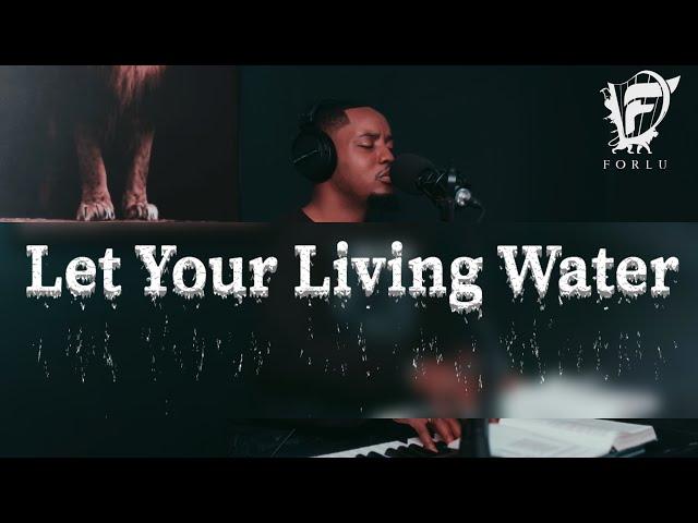 David Forlu -  Living Water | Intimate Soaking Worship