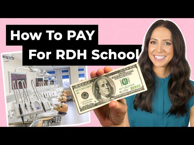 How to PAY for DENTAL HYGIENE SCHOOL