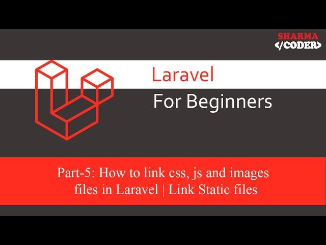 Laravel for Beginners Part-5: How to add css, js, and images in laravel |add static files in laravel