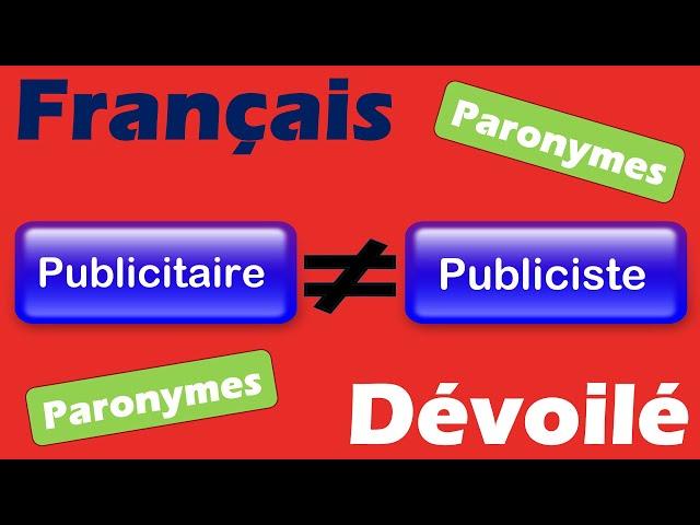 Publicitaire et Publiciste (Paronymes)