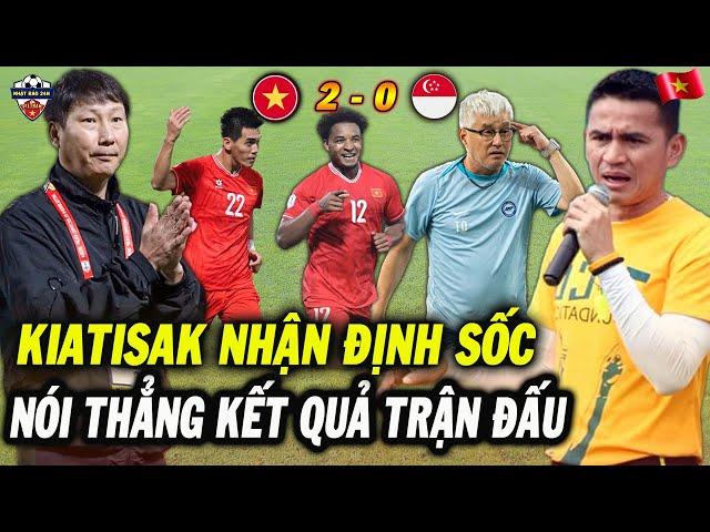 Nhận Định Sốc Bán Kết Giữa Việt Nam vs Singapore, HLV Kiatisak Nói Thẳng Kết Quả Trận Đấu