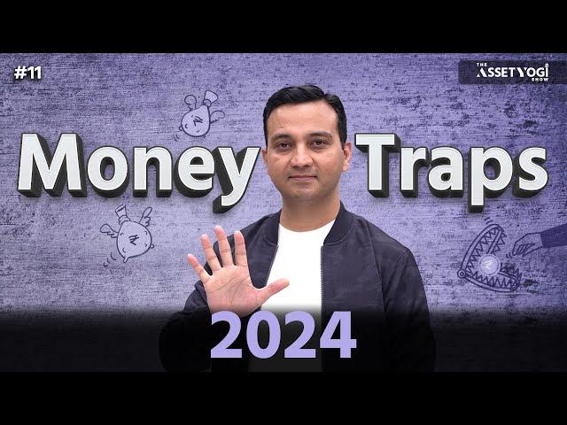 5 Modern Money Traps that will make us POOR in 2024 – The AssetYogi Show #11