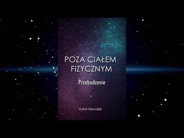 Prolog książki POZA CIAŁEM FIZYCZNYM. PRZEBUDZENIE