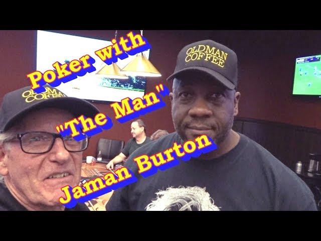 POKER WITH JAMAN BURTON