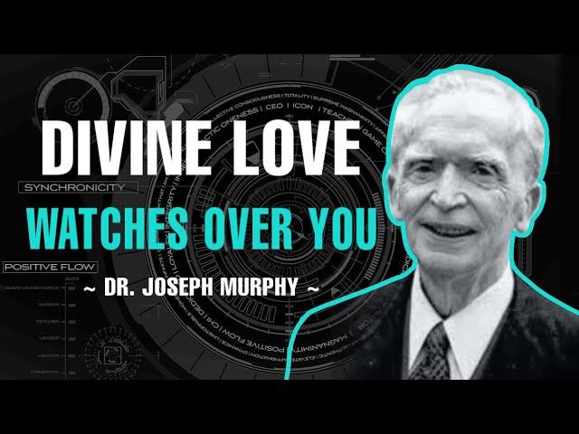 DIVINE LOVE WATCHES OVER YOU | MEDITATION PRAYER | DR. JOSEPH MURPHY