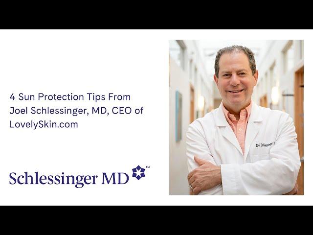 SchlessingerMD | #SkinCareEducation - 4 Sun Protection Tips From Dr. Joel Schlessinger