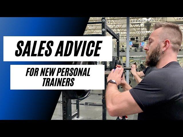 Sales Advice for New Personal Trainers: (8 Tips + The #1 Rule of Sales)