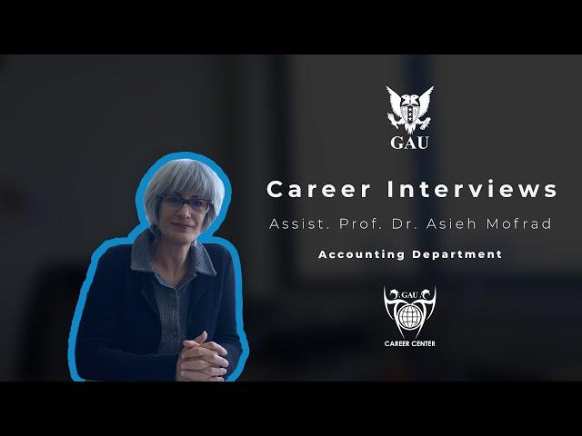 Career Interviews | Assist. Prof. Dr. Asieh Mofrad | Accounting Department