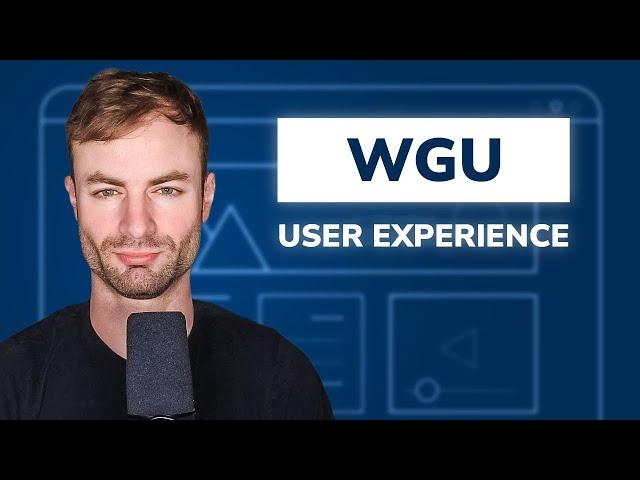 WGU User Experience Degree Walk-through - Graduate in 6 Months!