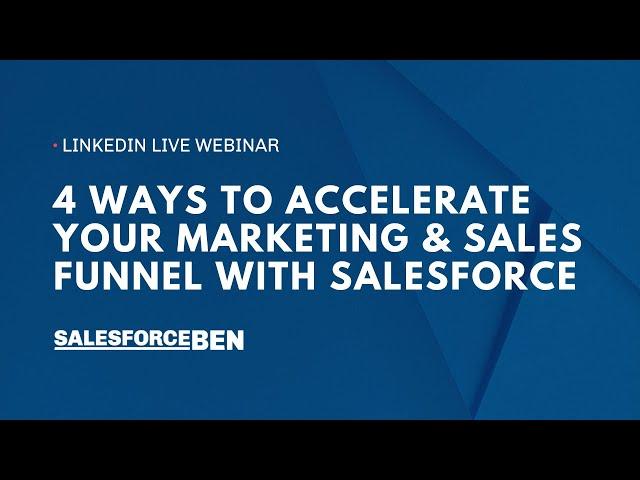 4 Ways to Accelerate Your Marketing & Sales Funnel with Salesforce