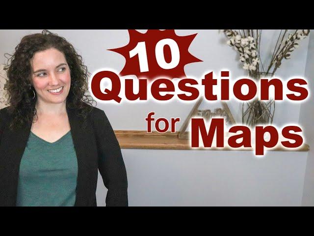 10 Questions to Ask BEFORE you Make a Map