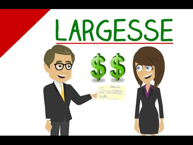 Learn English Words - LARGESSE Meaning (Vocabulary Video)