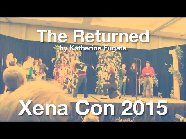 The Returned by Katherine Fugate - Xena Con 2015 (subtitled)