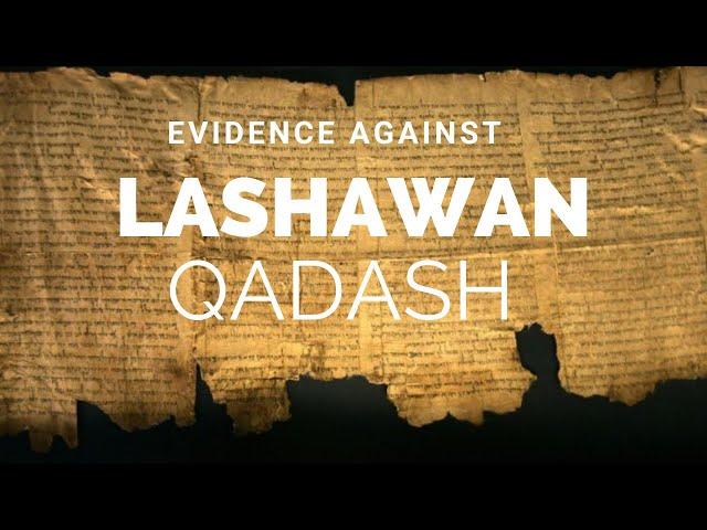 Lashawan Qadash Debunked: Ancient Evidence Against It