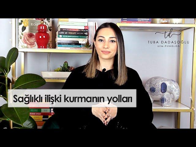 Sağlıklı İlişki Kurmanın Yolları