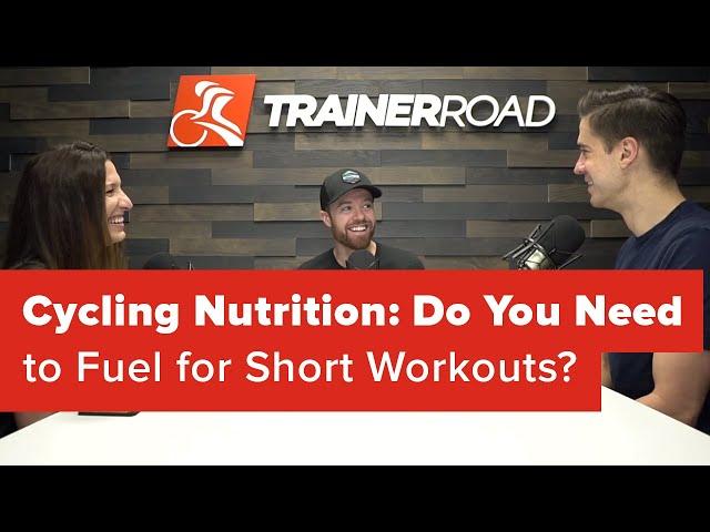 Cycling Nutrition: Do You Need to Fuel for Short Workouts? (Ask a Cycling Coach 237)