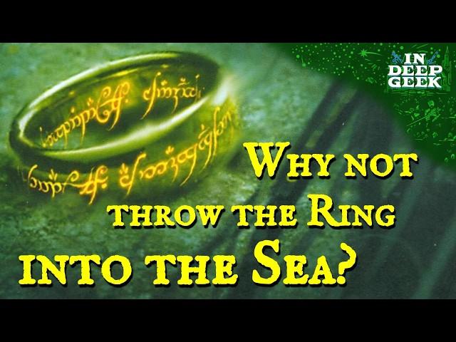 Why not throw the Ring into the Sea?