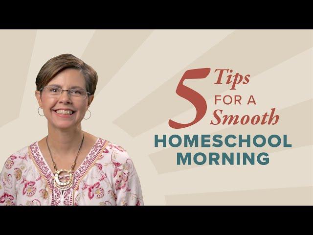 5 Tips for a Smooth Homeschool Morning