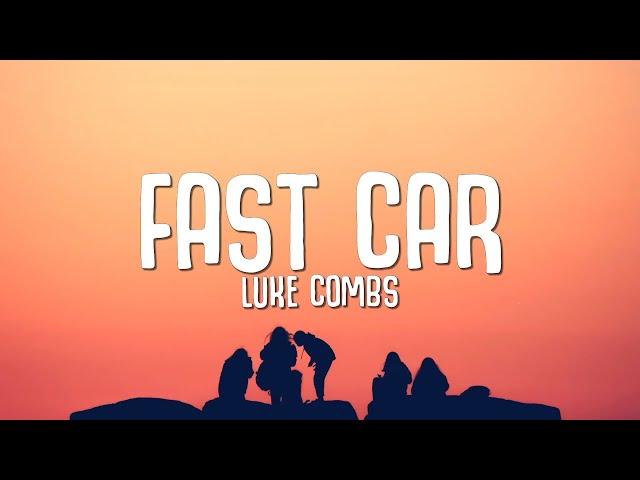 Luke Combs - Fast Car (Lyrics)