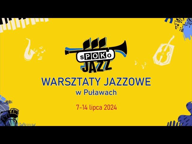 Warsztaty Jazzowe sPOKo Jazz Puławy 2024 (7-14 lipca 2024)