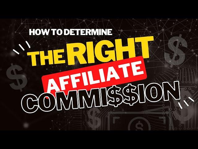 How to Decide the Right Affiliate Commission Structure