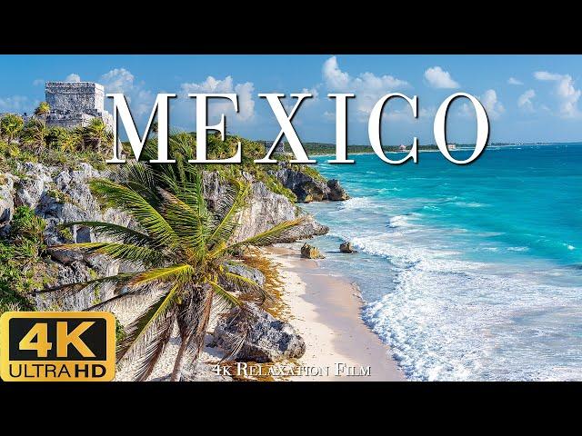 MEXICO 4K Ultra HD (60fps) - Scenic Relaxation Film with Cinematic Music - 4K Relaxation Film