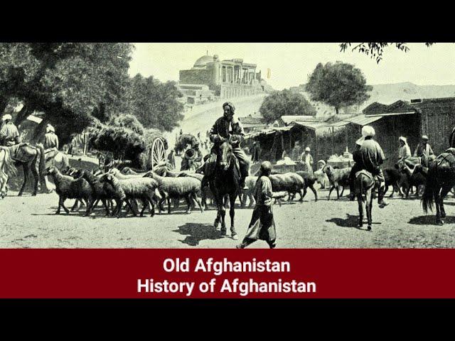 Old Afghanistan | History of Afghanistan | Old Kabul | Afghanistan | Kabul