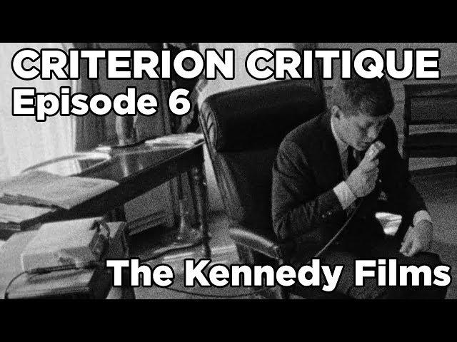 Criterion Critique #6 | The Kennedy Films of Robert Drew and Associates [#808]