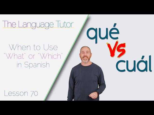 Que vs Cual in Spanish | The Language Tutor *Lesson 70*