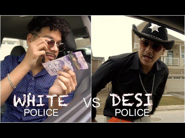 White Police vs Desi Police