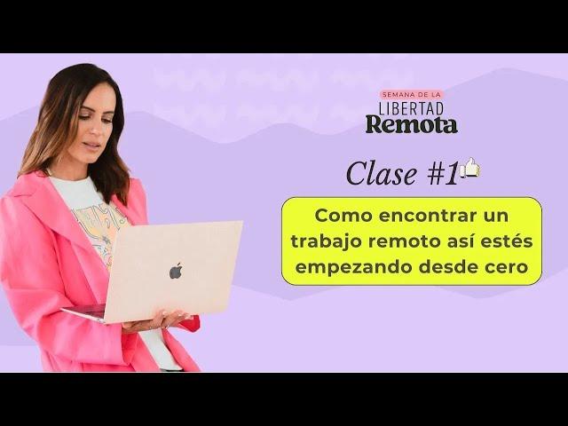 Clase 1 - Como encontrar un Trabajo remoto así estés empezando desde cero