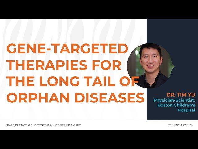 Gene-targeted therapies for the long tail of orphan diseases - Dr Tim Yu  Boston Children's Hospital