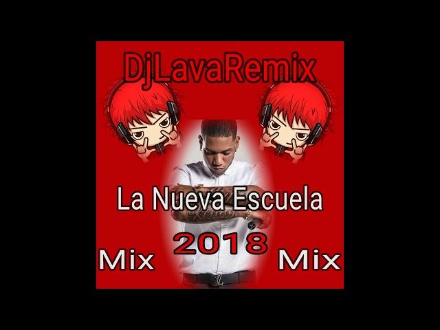 La Nueva Escuela - Mix Julio 2018 - DjLavaRemix