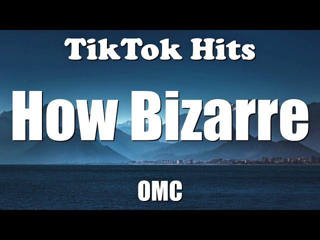 OMC - How Bizarre (Lyrics) - TikTok Hits